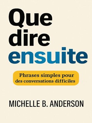 cover image of Que dire ensuite